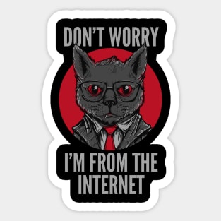 Don't Worry I'm A Cat From The Internet Sticker